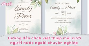 Hướng dẫn cách viết thiệp mời cưới người nước ngoài chuyên nghiệp 